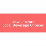 How I Curate Local Beverage Choices