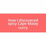 How I discovered spicy Cape Malay curry