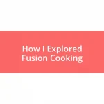 How I Explored Fusion Cooking