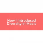 How I Introduced Diversity in Meals