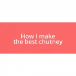 How I make the best chutney