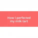 How I perfected my milk tart