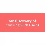 My Discovery of Cooking with Herbs