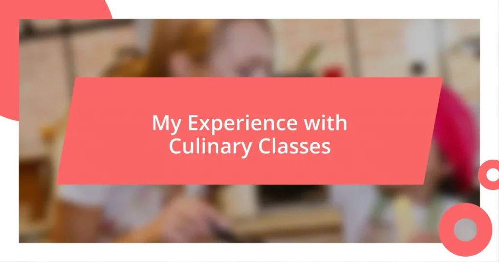 My Experience with Culinary Classes