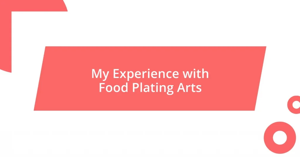 My Experience with Food Plating Arts