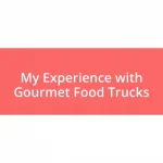 My Experience with Gourmet Food Trucks