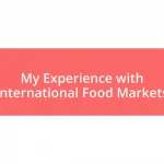 My Experience with International Food Markets