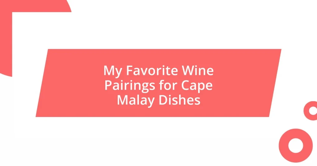 My Favorite Wine Pairings for Cape Malay Dishes