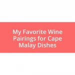 My Favorite Wine Pairings for Cape Malay Dishes