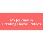 My Journey in Creating Flavor Profiles