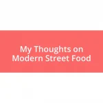 My Thoughts on Modern Street Food