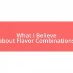 What I Believe about Flavor Combinations