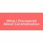 What I Discovered About Caramelization