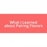 What I Learned about Pairing Flavors