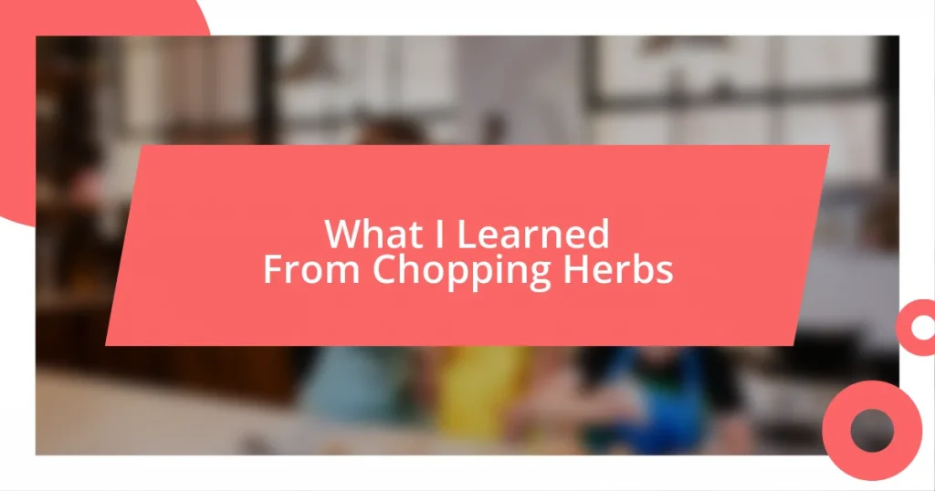 What I Learned From Chopping Herbs