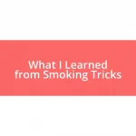 What I Learned from Smoking Tricks