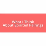 What I Think About Spirited Pairings