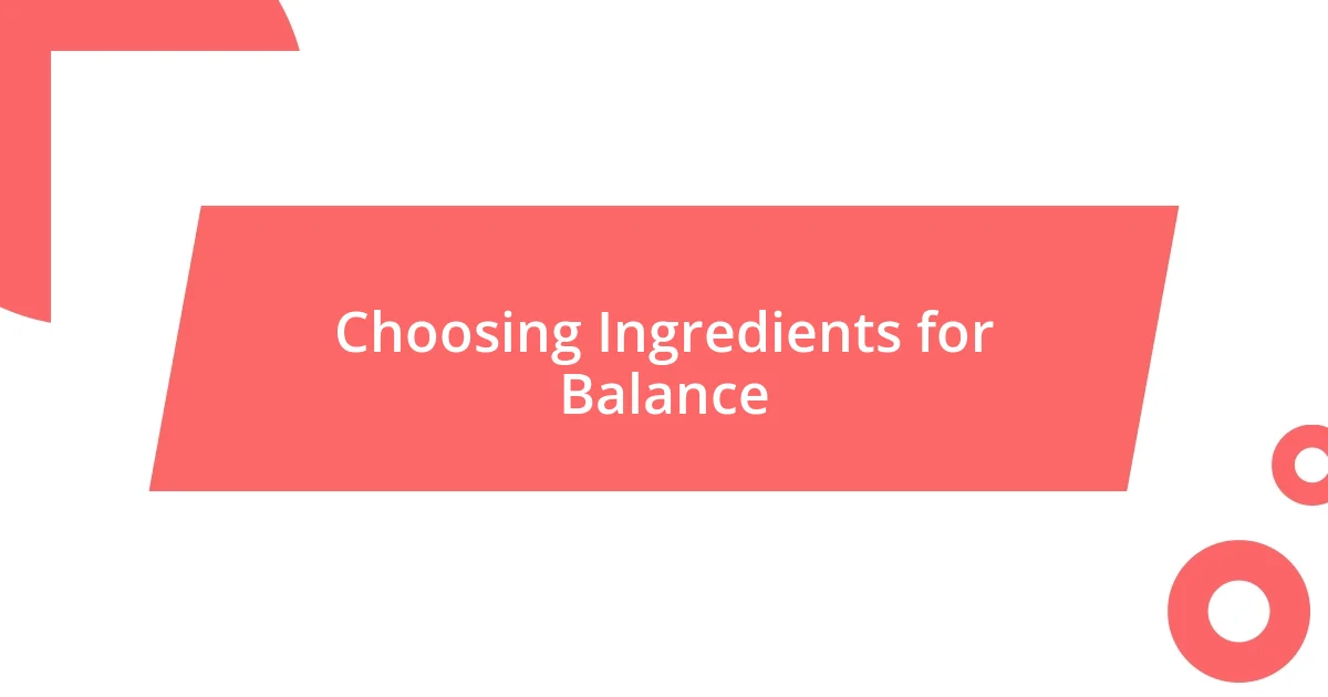 Choosing Ingredients for Balance