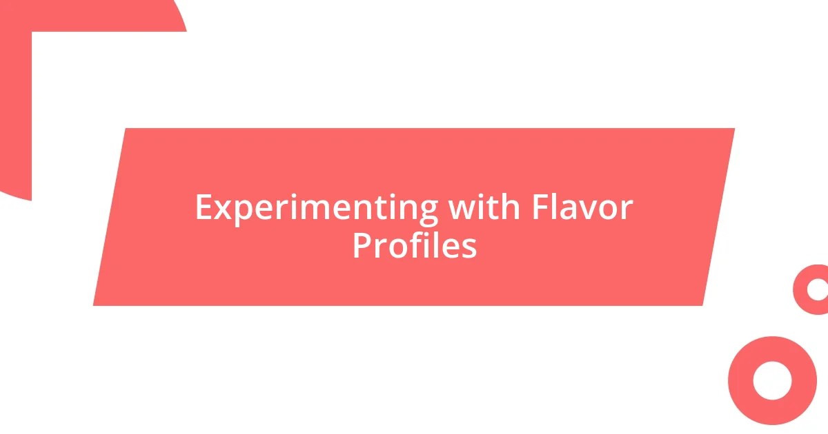 Experimenting with Flavor Profiles